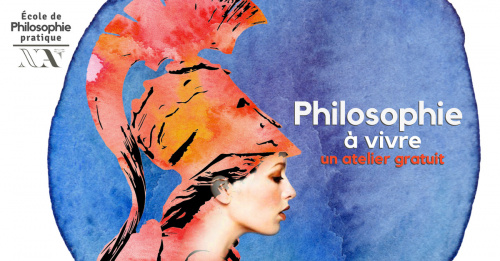 Philosophie à vivre - 2ème atelier découverte gratuit